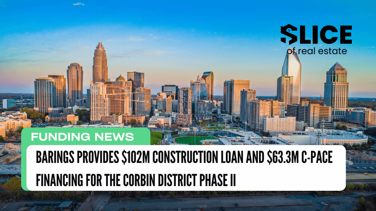 Barings Provides $102M Construction Loan and $63.3M C-PACE Financing for The Corbin District Phase II