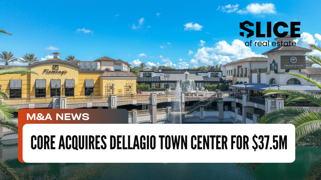 CORE Acquires Dellagio Town Center for $37.5M