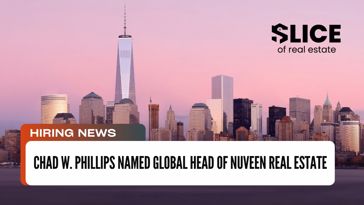 Chad W. Phillips Named Global Head of Nuveen Real Estate
