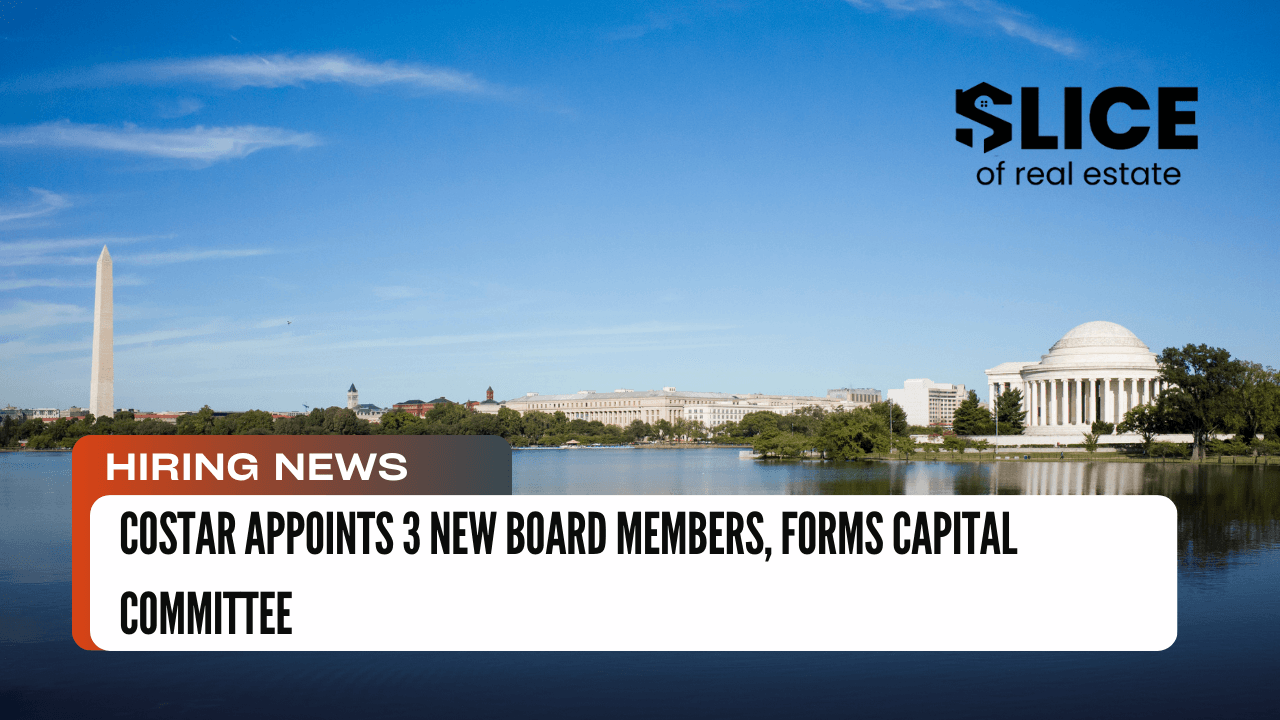 CoStar Appoints 3 New Board Members, Forms Capital Committee
