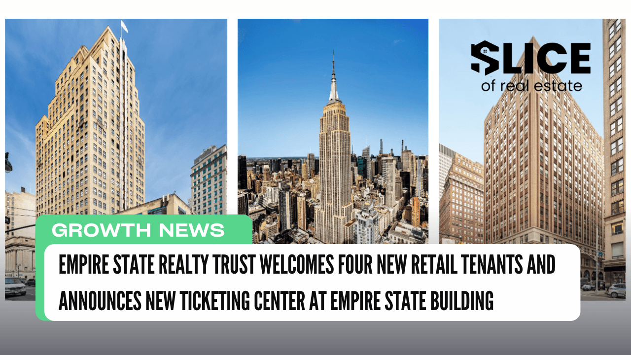 Empire State Realty Trust Welcomes Four New Retail Tenants and Announces New Ticketing Center at Empire State Building