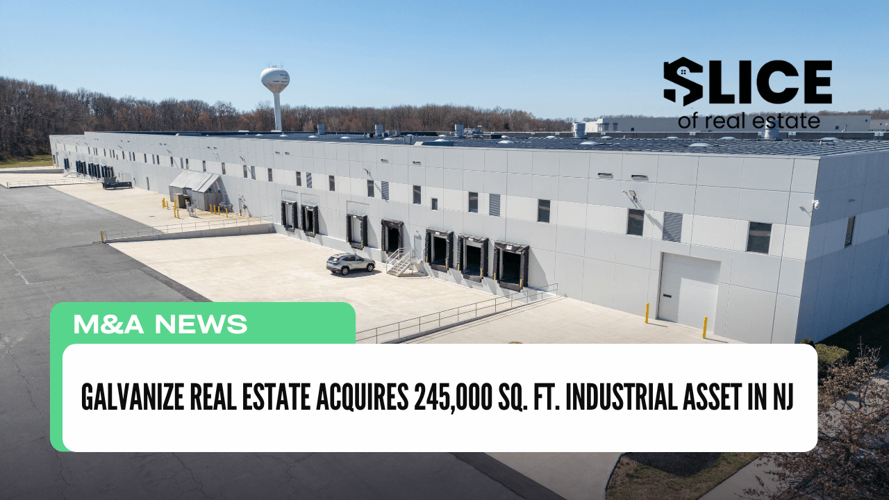 Galvanize Real Estate Acquires 245,000 Sq. Ft. Industrial Asset in NJ