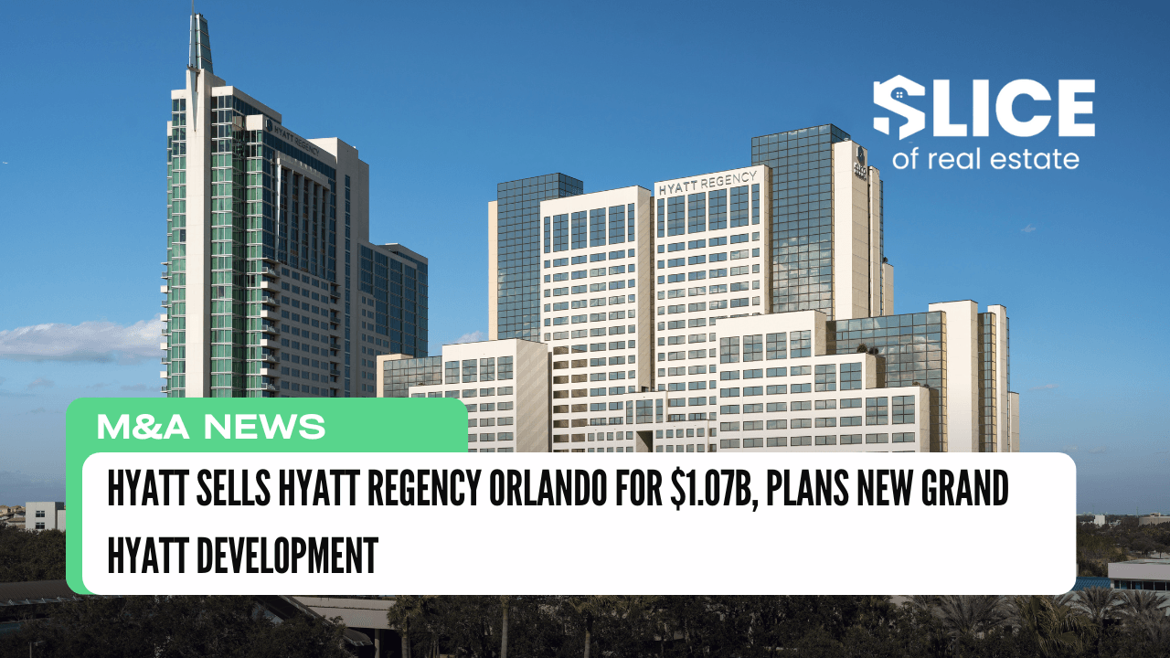 Hyatt Sells Hyatt Regency Orlando for $1.07B, Plans New Grand Hyatt Development