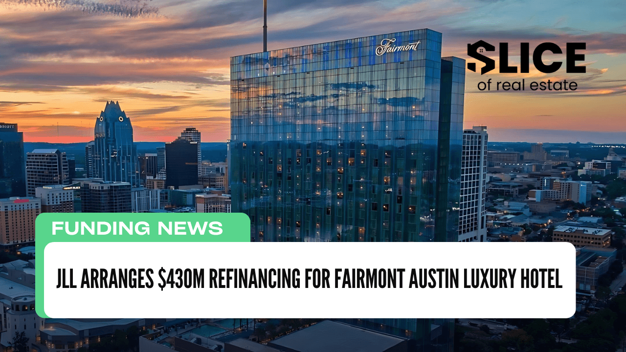 JLL Arranges $430M Refinancing for Fairmont Austin Luxury Hotel