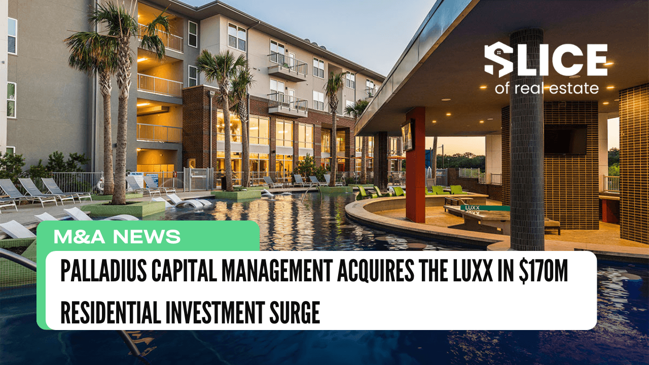 Palladius Capital Management Acquires The Luxx in $170M Residential Investment Surge