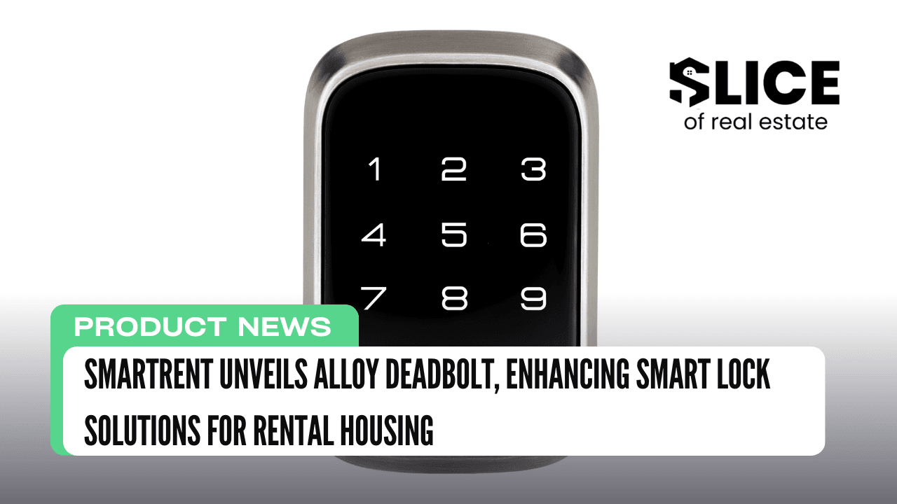 SmartRent Unveils Alloy Deadbolt, Enhancing Smart Lock Solutions for Rental Housing