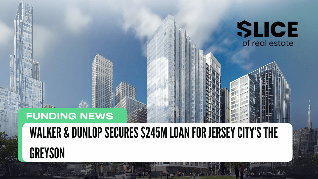 Walker & Dunlop Secures $245M Loan for Jersey City’s The Greyson